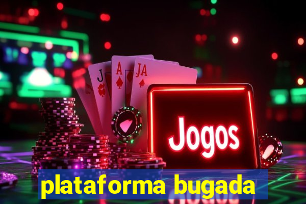 plataforma bugada